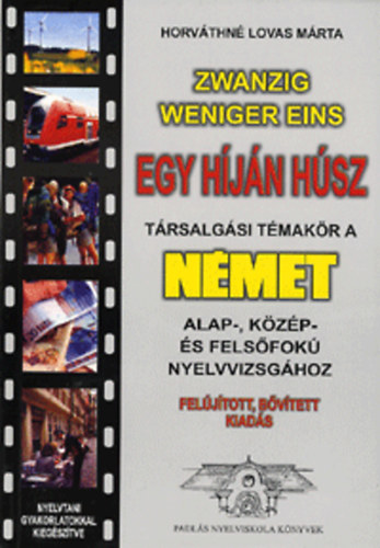 Horváthné Lovas Márta: Zwanzig Weniger Eins - Egy híján húsz