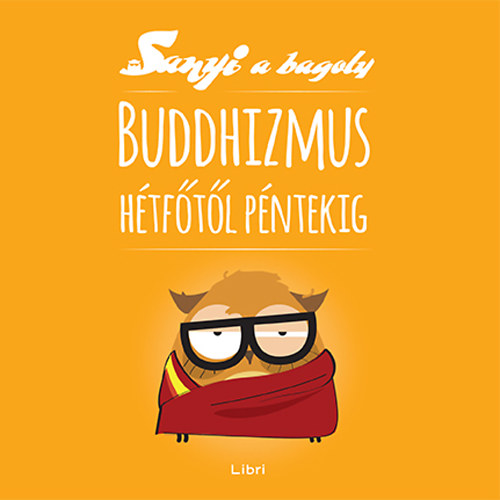 Szabó Evu: Buddhizmus hétfőtől péntekig