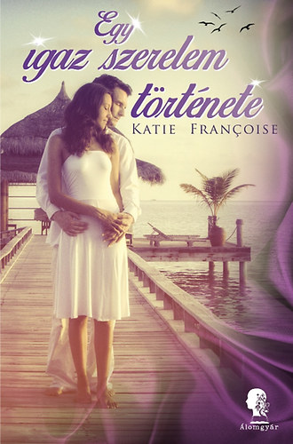 Katie Francoise: Egy igaz szerelem története