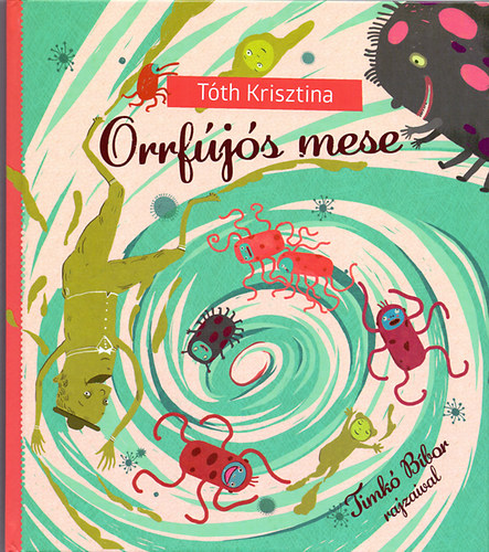 Tóth Krisztina: Orrfújós mese