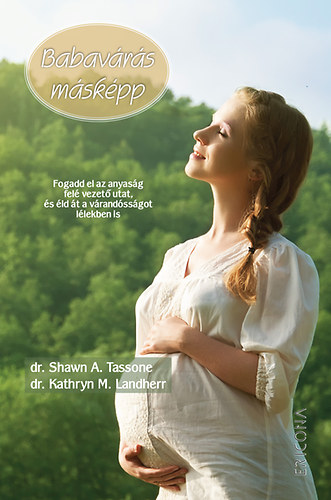 Shawn A. Tassone; Kathryn M. Landherr: Babavárás másképp