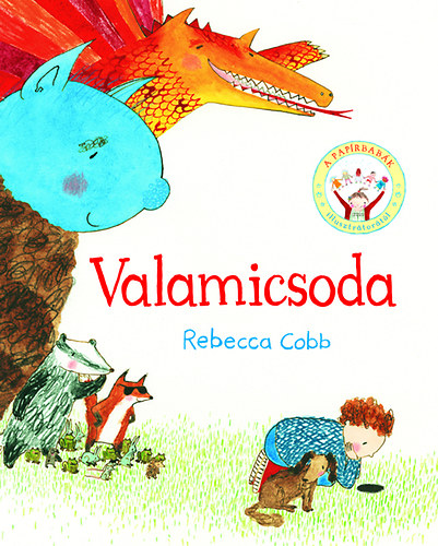 Rebecca Cobb: Valamicsoda