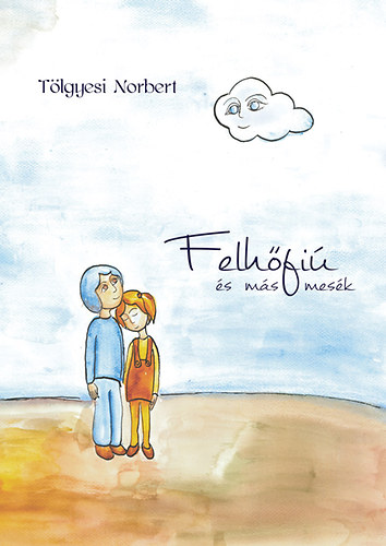 Tölgyesi Norbert: Felhőfiú és más mesék