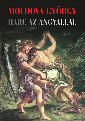 Moldova György: Harc az angyallal