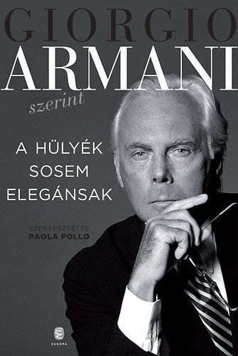 Giorgio Armani: A hülyék sosem elegánsak