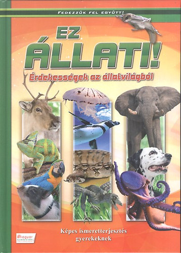 : Ez állati! - Érdekességek az állatvilágból