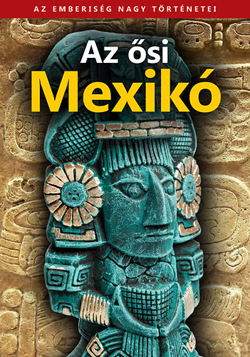 : Az ősi Mexikó
