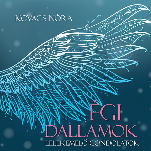 Kovács Nóra: Égi dallamok