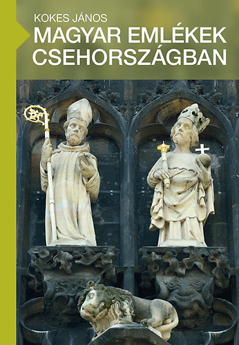 Kokes János: Magyar emlékek Csehországban