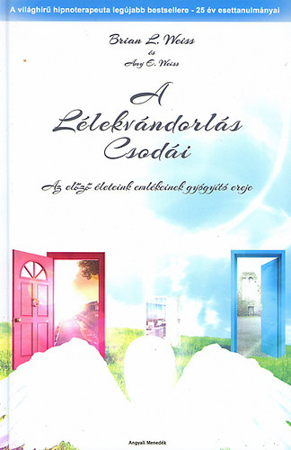 Brian L. Weiss; : A lélekvándorlás csodái