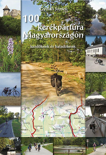Gyulafi József: 100 kerékpártúra Magyarországon