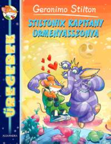 Geronimo Stilton: Stiltonix kapitány űrmenyasszonya