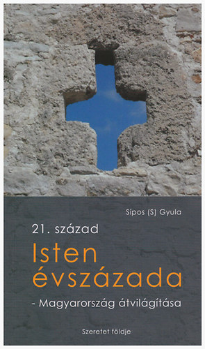 Sípos (S.) Gyula: Isten évszázada