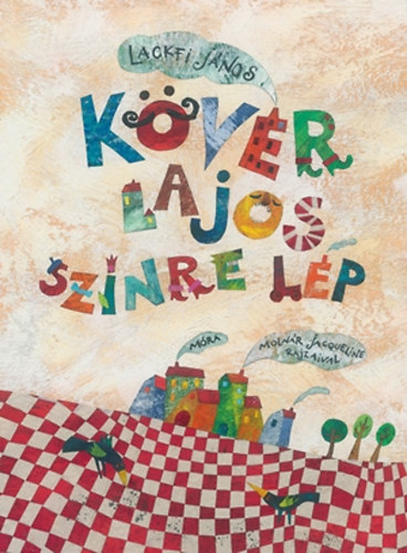 Lackfi János: Kövér Lajos színre lép