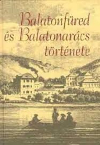 Sipőcz József, Riczinger József, : Balatonfüred és Balatonarács története