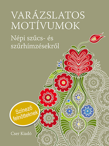 Németh János: Varázslatos motívumok - Népi szűcs- és szűrhímzések