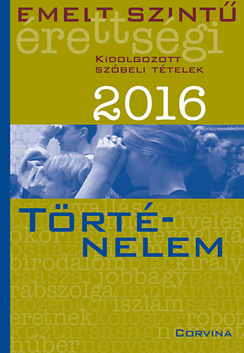 : Emelt szintű érettségi - Történelem 2016