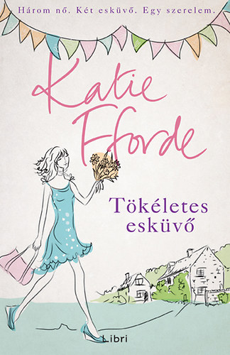 Katie Fforde: Tökéletes esküvő