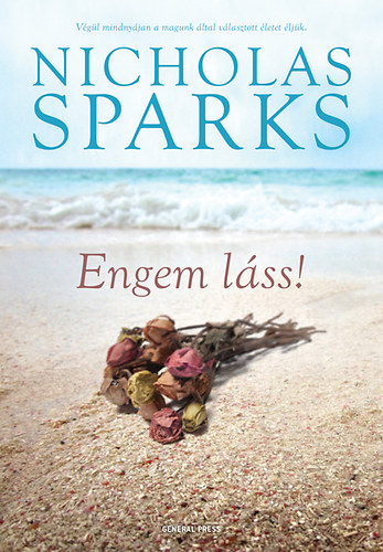 Nicholas Sparks: Engem láss!