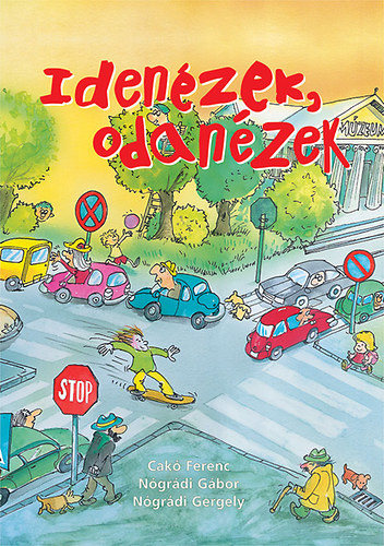 Nógrádi Gergely; Cakó Ferenc; Nógrádi Gábor: Idenézek, odanézek