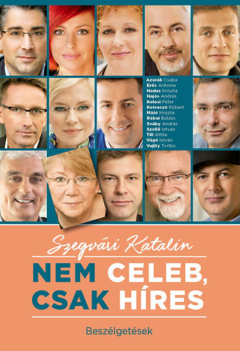 Szegvári Katalin: Nem celeb, csak híres