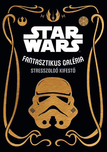 : Star Wars - Fantasztikus galéria - stresszoldó kifestő