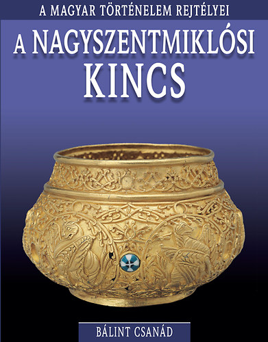 Bálint Csanád: A nagyszentmiklósi kincs