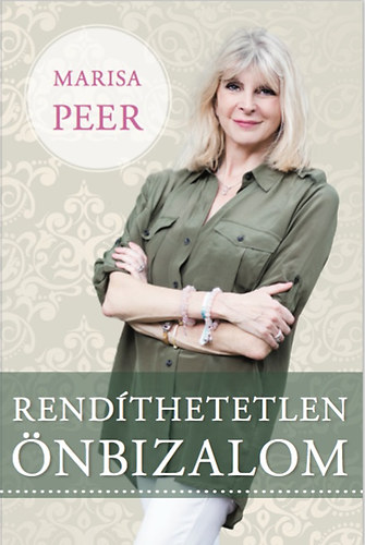 Marisa Peer: Rendíthetetlen önbizalom