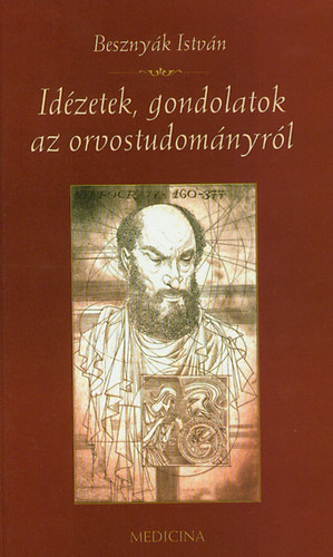 Besznyák István: Idézetek, gondolatok az orvostudományról