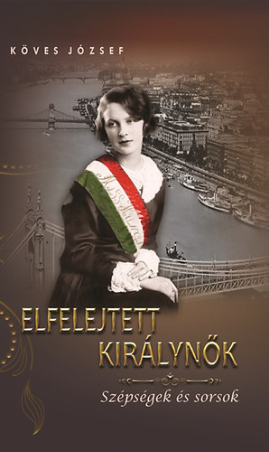 Köves József: Elfelejtett királynők