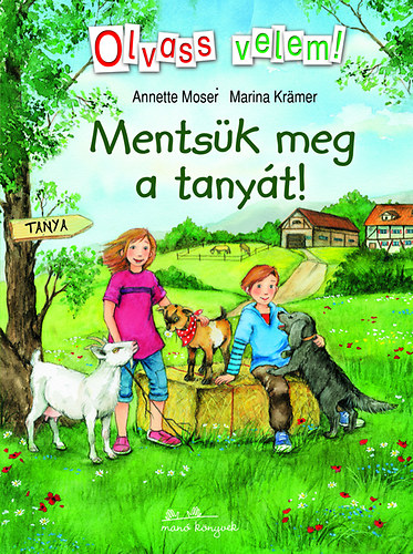 Annette Moser; Marina Krämer: Mentsük meg a tanyát!