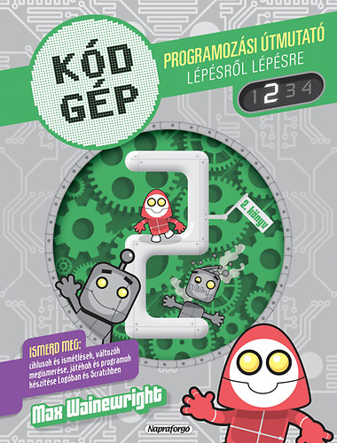 Max Wainewright: Kódgép 2. - Programozási útmutató lépésről lépésre