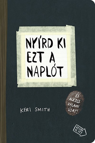 Keri Smith: Nyírd ki ezt a naplót