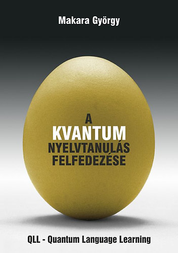 Makara György: A kvantum nyelvtanulás felfedezése