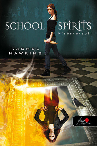 Rachel Hawkins: School Spirit - Kísértetsuli (Hex Hall spin off)