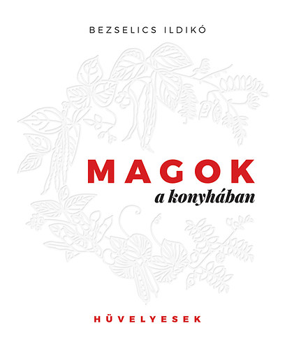 Bezselics Ildikó: Magok a konyhában