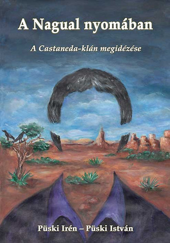 Püski Irén; Püski István: A Nagual nyomában