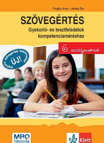 Forgács Anna; Jankay Éva: Szövegértés - Gyakorló- és tesztfeladatok kompetenciaméréshez 6. osztályosoknak