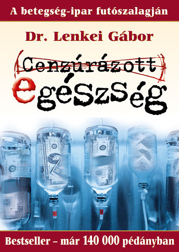 Dr. Lenkei Gábor: Cenzúrázott egészség