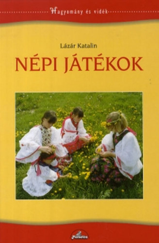 Lázár Katalin: Népi Játékok