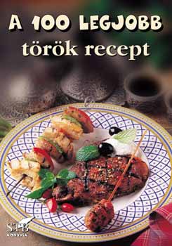 Toró Elza: A 100 legjobb török recept