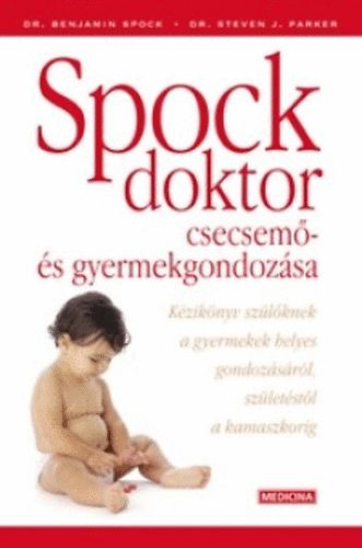 Dr. Benjamin Spock, Dr. Parker, Stevenj.: Spock doktor csecsemő- és gyermekgondozása