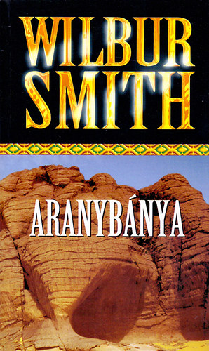 Wilbur Smith: Aranybánya