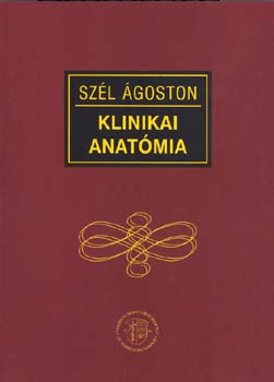 Dr. Szél Ágoston: Klinikai anatómia