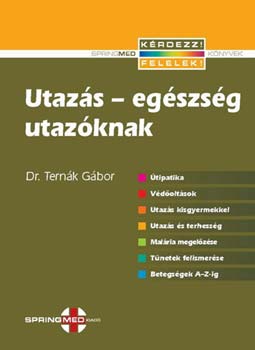 Dr. Ternák Gábor: Utazás - egészség utazóknak