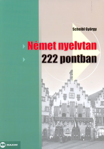 Dr. Scheibl György: Német nyelvtan 222 pontban