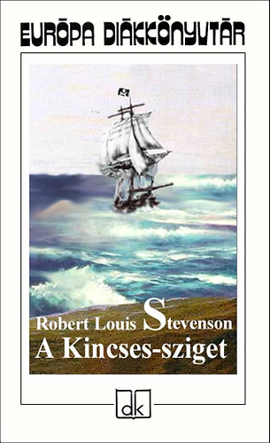 Robert Louis Stevenson: A Kincses-sziget - Európa Diákkönyvtár