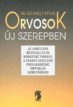 Dr. Szutrély Péter: Orvosok új szerepben