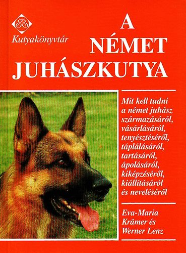 Lenz, Werner, Krämer, Evamaria: A német juhászkutya (kutyakönyvtár)