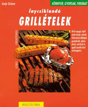 Antje Grüner: Ínycsiklandó grillételek
